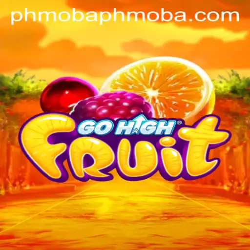 Discover the Exciting World of GoHighFruit: A Thrilling Phmoba Experience