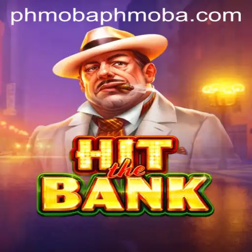 Hit The Bank: A Dive into the Exciting World of PHMOBA Gaming