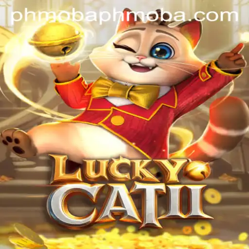 Exploring LuckyCatII: A New Era in Gaming with Phmoba