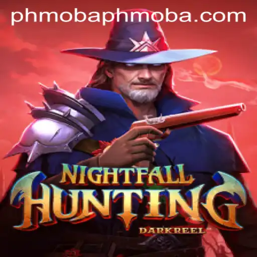 Unveiling NightfallHunting: The New PHMOBA Sensation